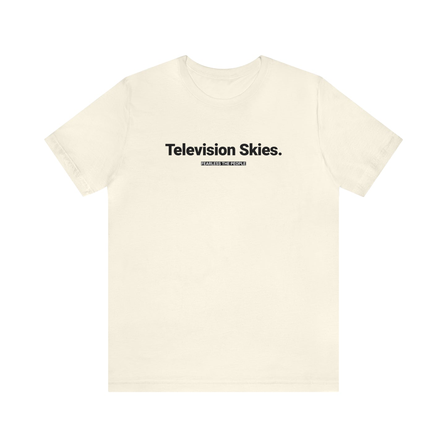 Television Skies. TEE